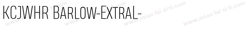 KCJWHR Barlow-ExtraL字体转换